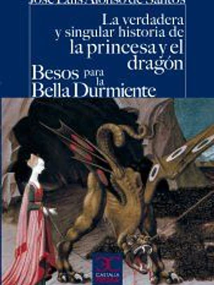 La verdadera y singular historia de la princesa y el dragón / Besos para le bella durmiente