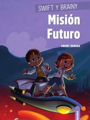 SWIFT Y BRAINY · Misión Futuro