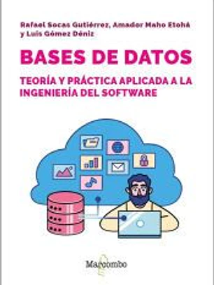 Bases de datos: teoría y práctica aplicada a ingeniería del software