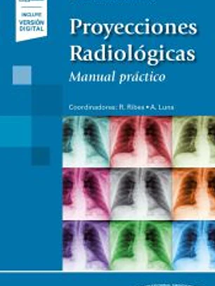 Proyecciones Radiológicas: Manual práctico