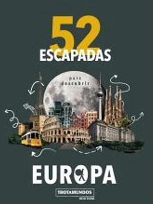 52 Escapadas para conocer Europa