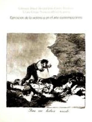 Ejercicios de la violencia en el arte contemporáneo