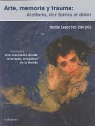 Arte, memoria y trauma Volumen 2: Arte, memoria y trauma