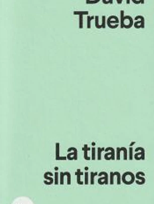La tiranía sin tiranos