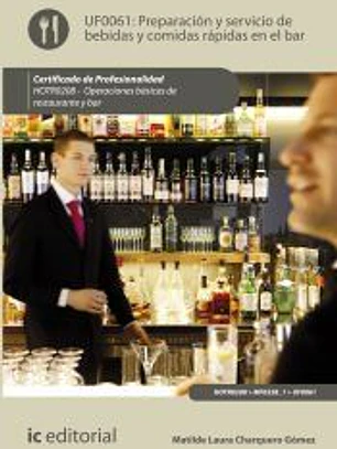 Preparación y servicio de bebidas y comidas rápidas en el bar. HOTR0208 - Operaciones básicas del restaurante y bar