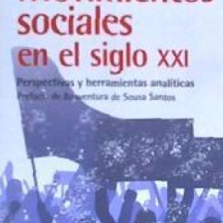 Movimientos sociales en el siglo XXI: Perspectivas y herramientas analíticas 1