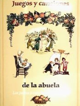 JUEGOS Y CANCIONES DE LA ABUELA