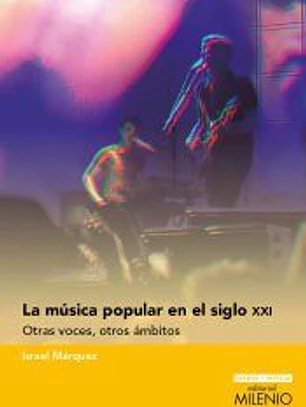 La música popular en el siglo XXI: Otras voces, otros ámbitos