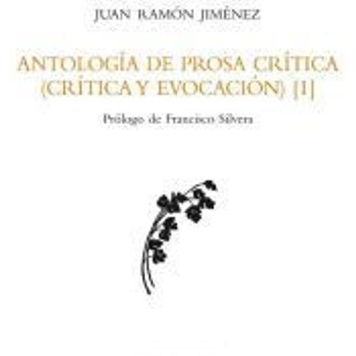 Antología de prosa crítica (crítica y evocación) [I] 1