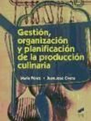 Gestión, organización y planificación de la producción culinaria