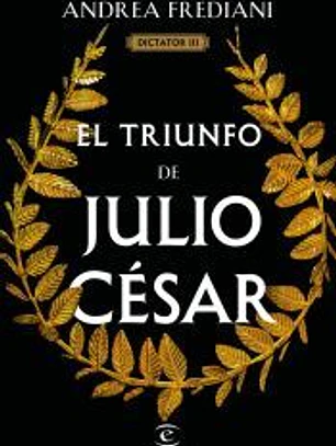 El triunfo de Julio César (Serie Dictator 3)