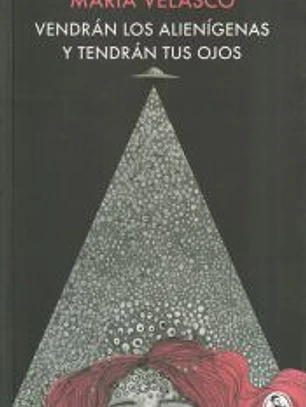 Vendrán los alienígenas y tendrán tus ojos