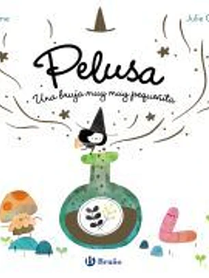 La bruja Pelusa, 1. Pelusa, una bruja muy muy pequeñita