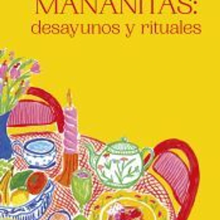 Mañanitas: desayunos y rituales 1