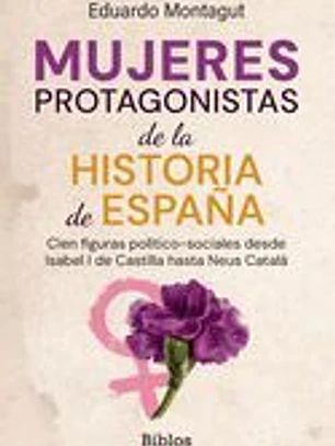 Mujeres protagonistas de la Historia de España