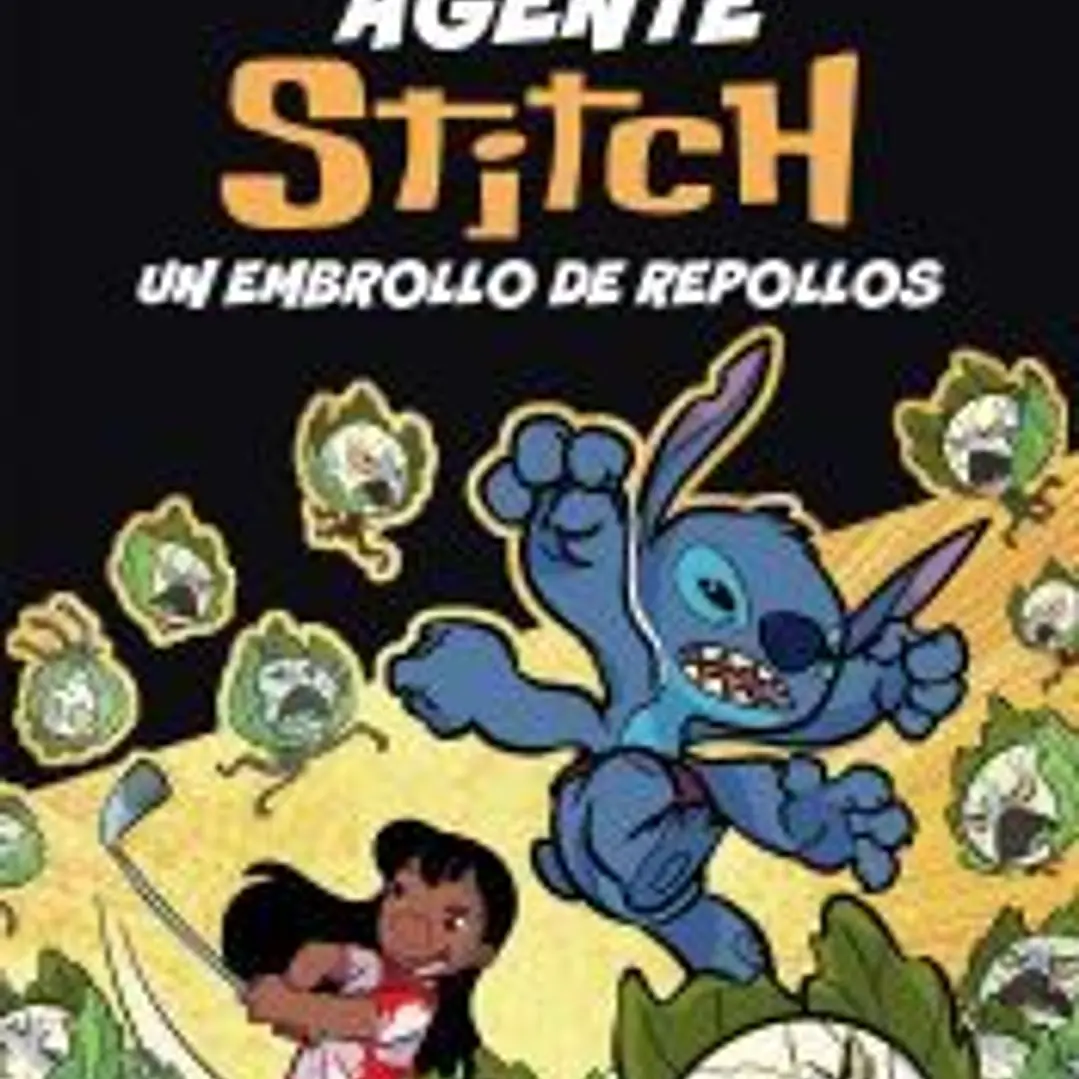 Agente Stitch. Un embrollo de repollos 1