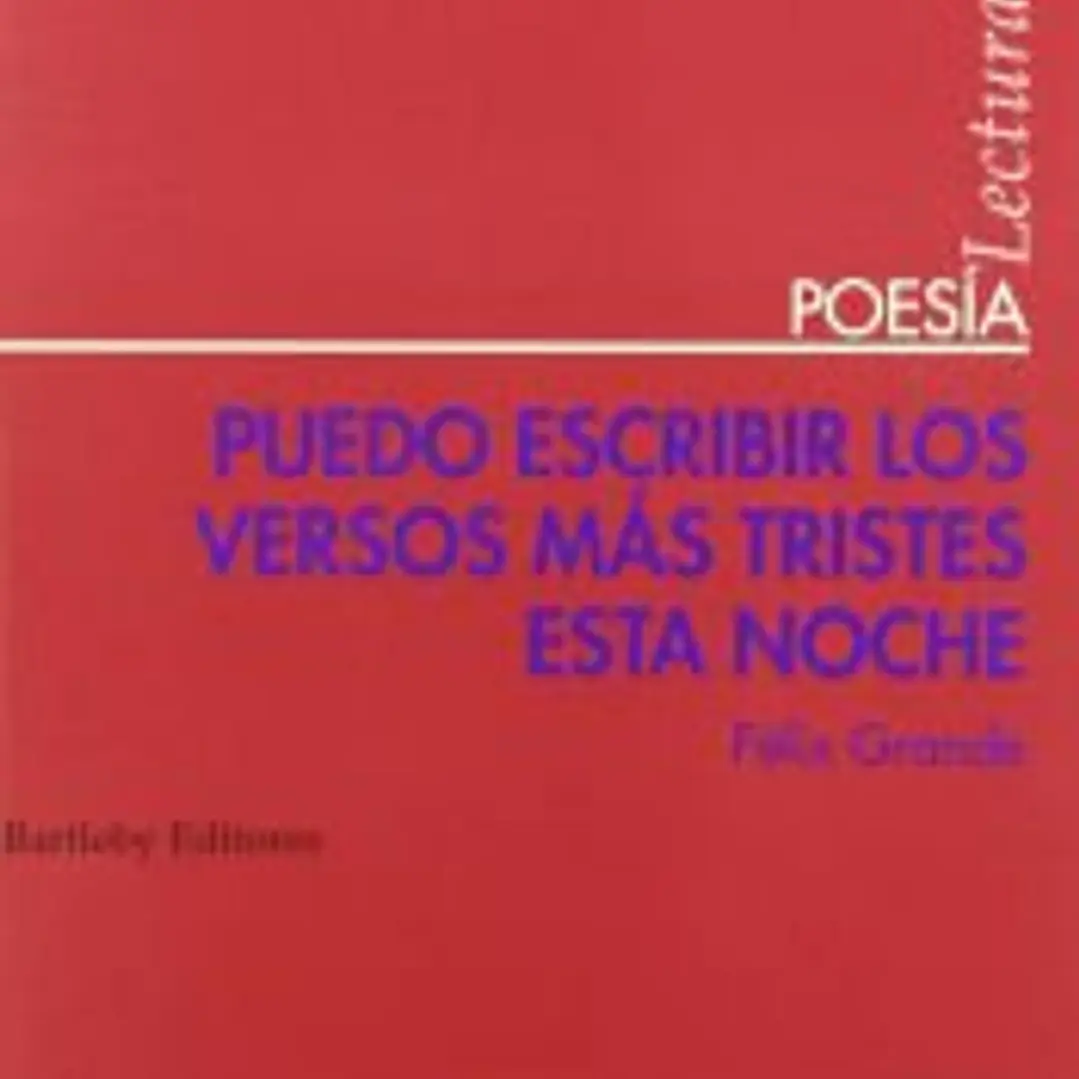 PUEDO ESCRIBIR LOS VERSOS MAS TRISTES ESTA NOCHE 1