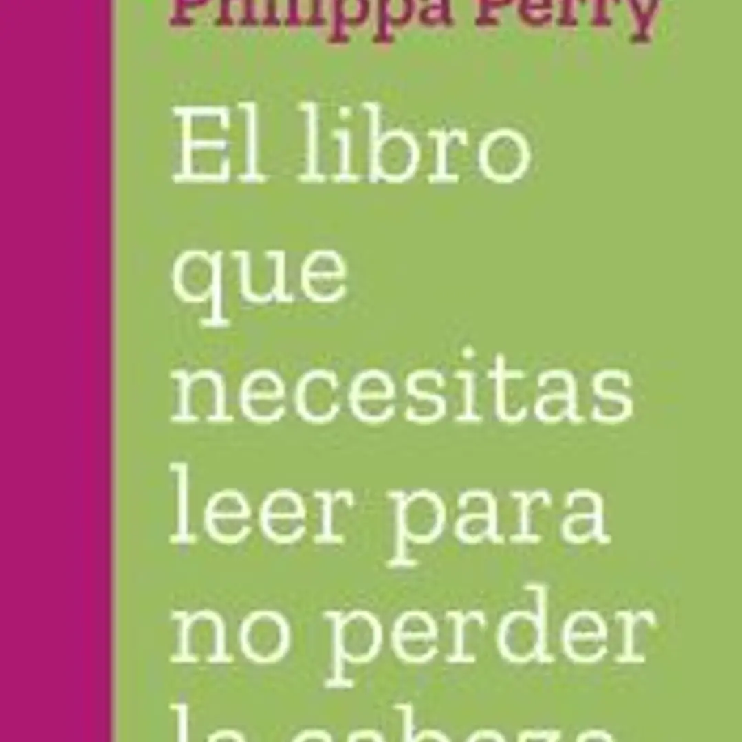 El libro que necesitas leer para no perder la cabeza 1