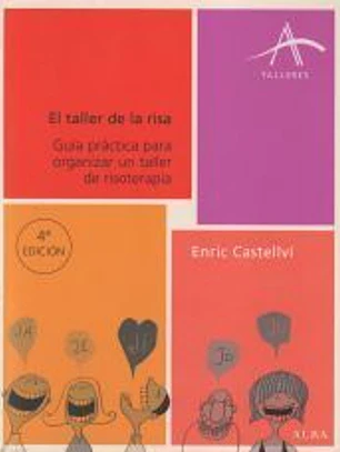 El taller de la risa : guía práctica para organizar un taller de risoterapia
