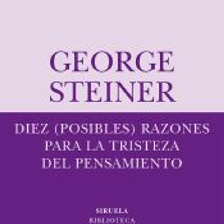 Diez (posibles) razones para la tristeza del pensamiento 1