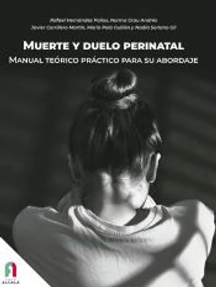 MUERTE Y DUELO PERINATAL. MANUAL TEÓRICO PRÁCTICO PARA SU ABORDAJE