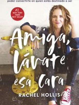 Amiga, lávate esa cara