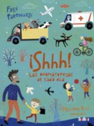 Shhh! Las Onomatopeyas de cada día