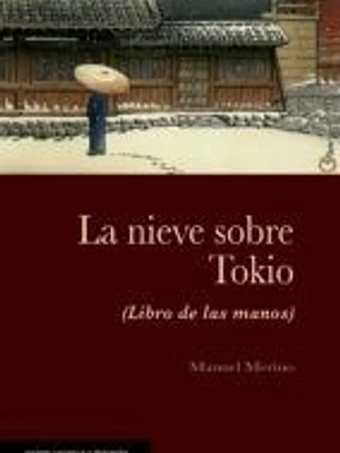 La nieve sobre Tokio: Libro de las manos