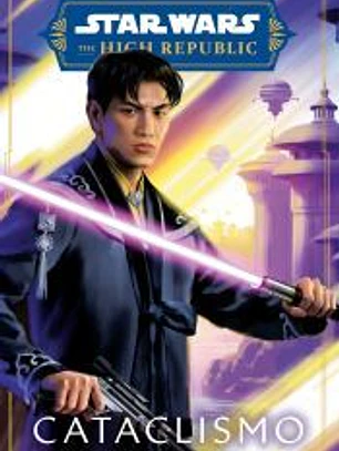 STAR WARS. HIGH REPUBLIC: CATACLISMO (NOVELA)