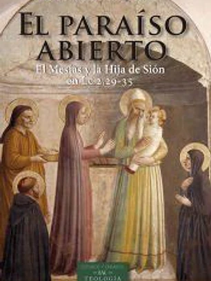 EL PARAÍSO ABIERTO: EL MESÍAS Y LA HIJA DE SIÓN EN LC 2,29-35.