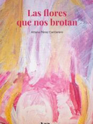 Las flores que nos brotan
