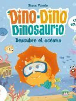 Dino-Dino descubre el océano (Dino-Dino Dinosaurio 5)