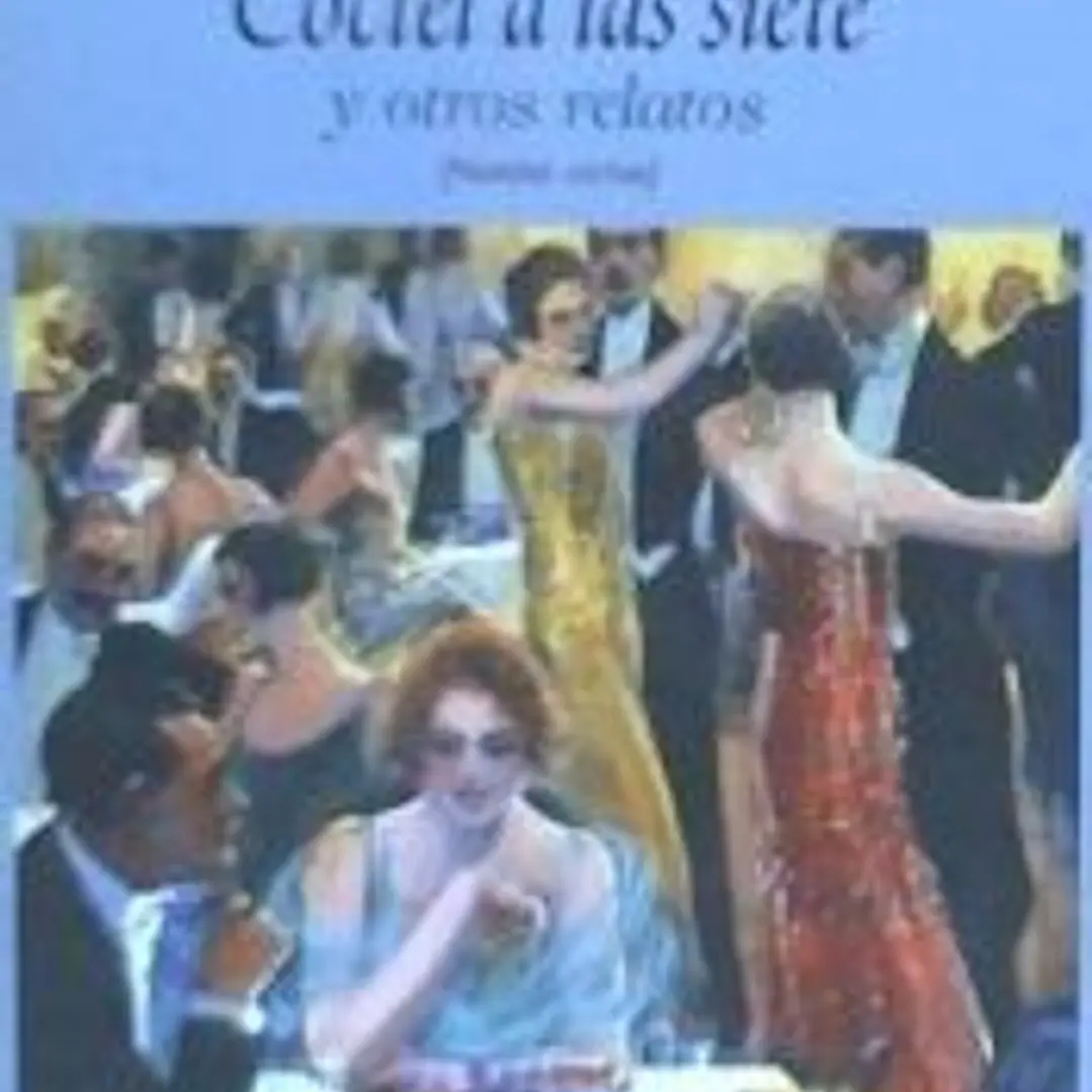 Cóctel a las siete y otros relatos. Novelas cortas 1
