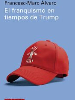 El franquismo en tiempos de Trump