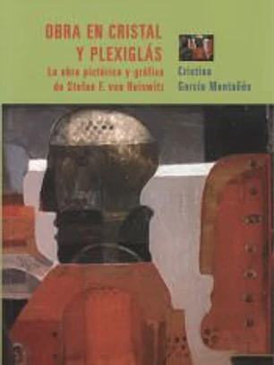 Obra en cristal y plexiglás: La obra pictórica y gráfica de Stefan von Reiswitz