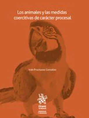 Los animales y las medidas coercitivas de carácter procesal