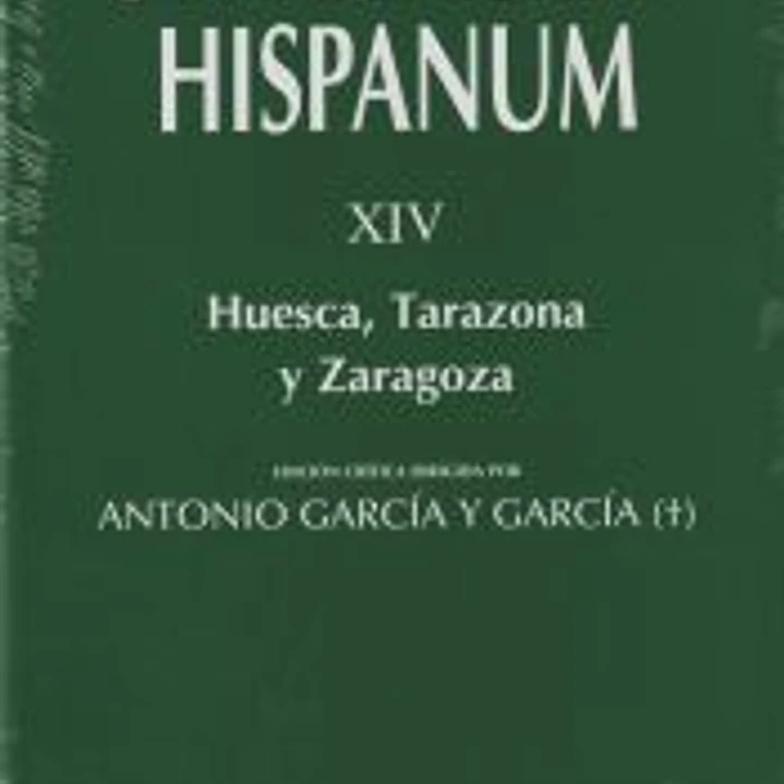Synodicon Hispanum. XIV: Huesca, Tarazona y Zaragoza 1