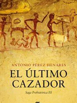 El último cazador (Saga Prehistórica 3)