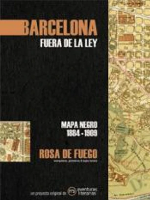 Barcelona. Fuera de la ley: Mapa negro 1884-1909