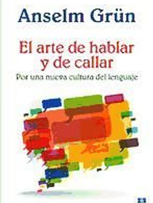 El arte de hablar y de callar: por una nueva cultura del lenguaje
