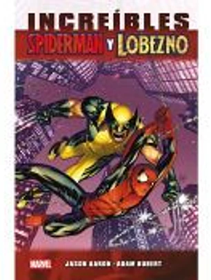 Marvel Essentials. Increíbles Spiderman y Lobezno