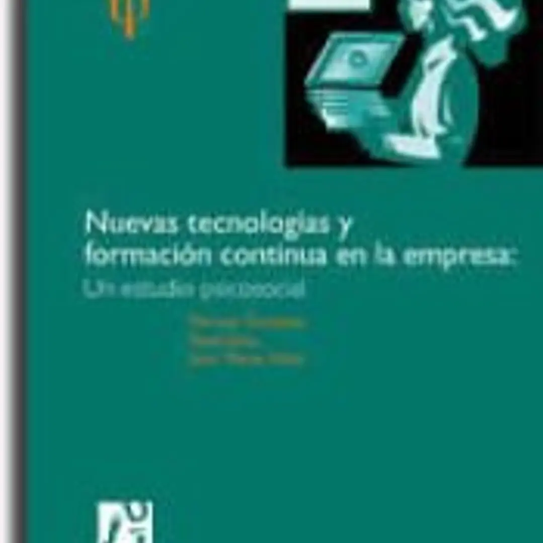 Nuevas tecnologías y formación continua en la empresa. Un estudio psicosocial 1