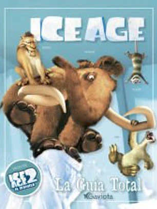 Ice Age 2. El deshielo. La Guía Total