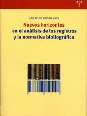 Nuevos horizontes en el análisis de los registros y la normativa bibliográfica