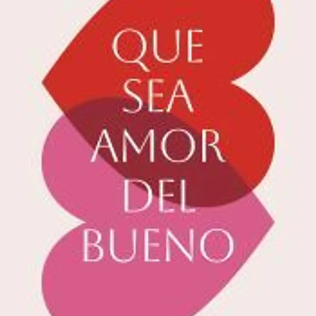 Que sea amor del bueno 1
