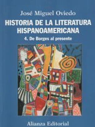 Historia de la literatura hispanoamericana. 4, De Borges al presente