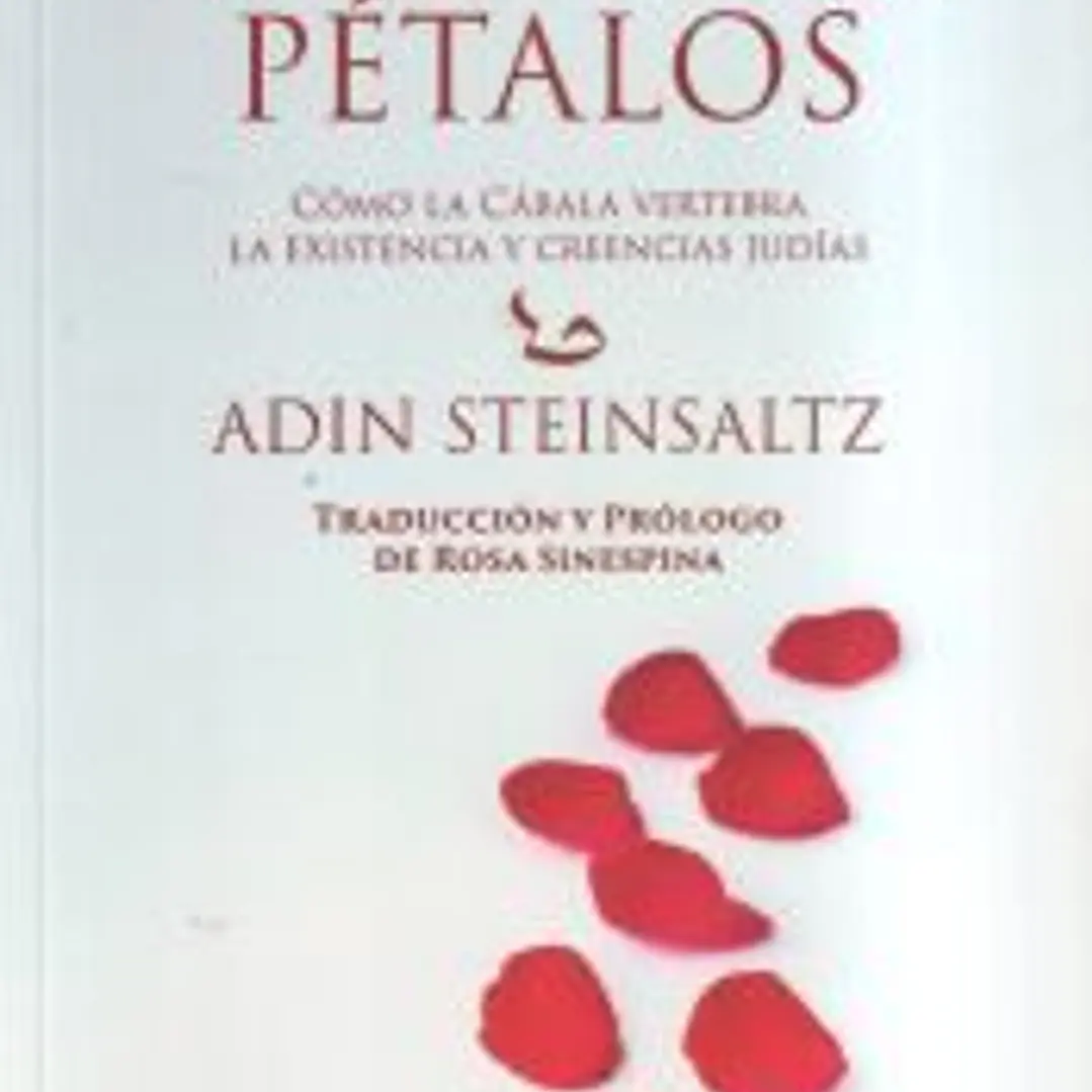 LA ROSA DE TRECE PETALOS: COMO LA CABALA VERTEBRA LA EXISTENCIA Y CREENCIAS JUDIAS 1