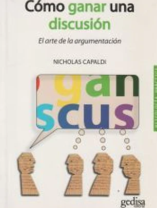 COMO GANAR UNA DISCUSION-EL ARTE DE LA ARGUMENTACION