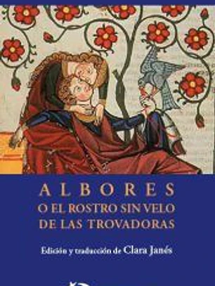 Albores o el rostro sin velo de las trovadoras