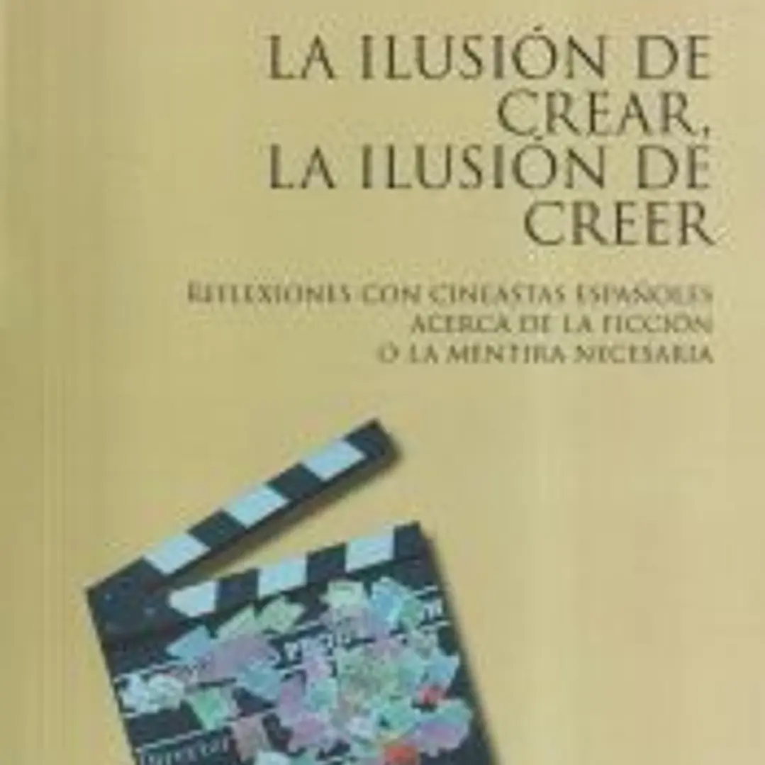 La ilusión de crear, la ilusión de creer 1